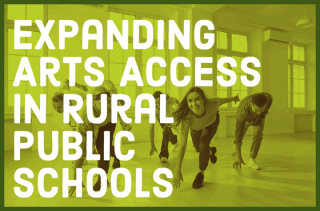 Expanding Arts Access in Rural Public Schools